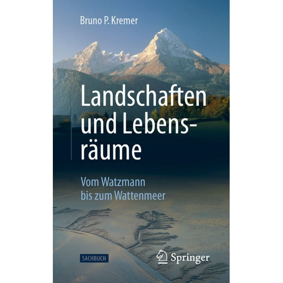 Landschaften Und Lebensräume: Vom Watzmann Bis Zum Wattenmeer, (Paperback)