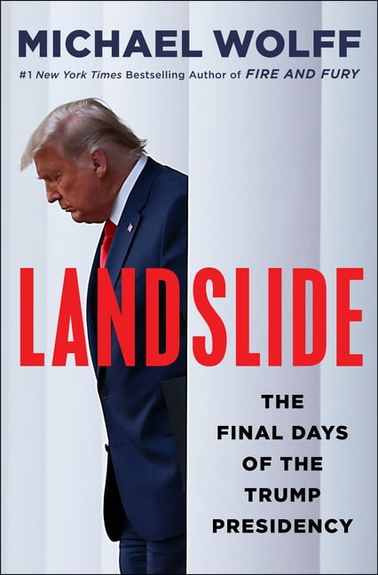 MICHAEL WOLFF Landslide : The Final Days of the Trump Presidency (Hardcover)