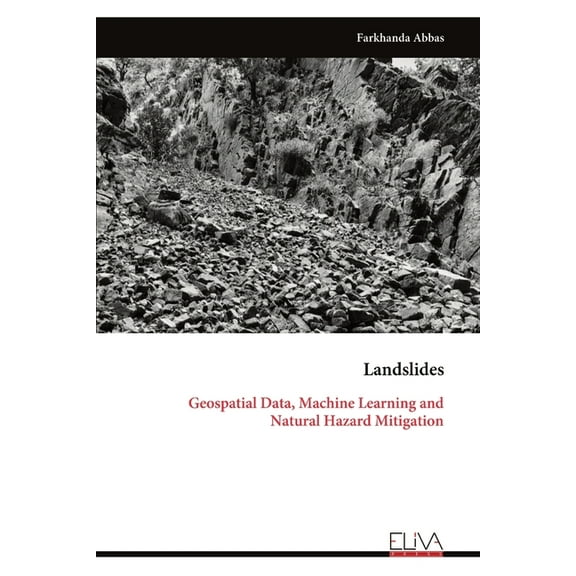 Landslides: Geospatial Data, Machine Learning and Natural Hazard Mitigation, (Paperback)
