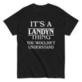 Landyn Landyn Thing You Wouldn't Understand T-Shirt - Walmart.com