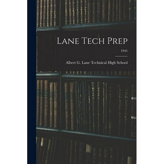 Lane Tech Prep; 1945, (Paperback)