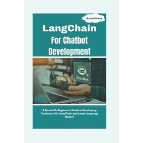 Codemaster LangChain For Chatbot Development: A Hands-On Beginner's Guide to Developing Chatbots with LangChain and Large Language , (Paperback)