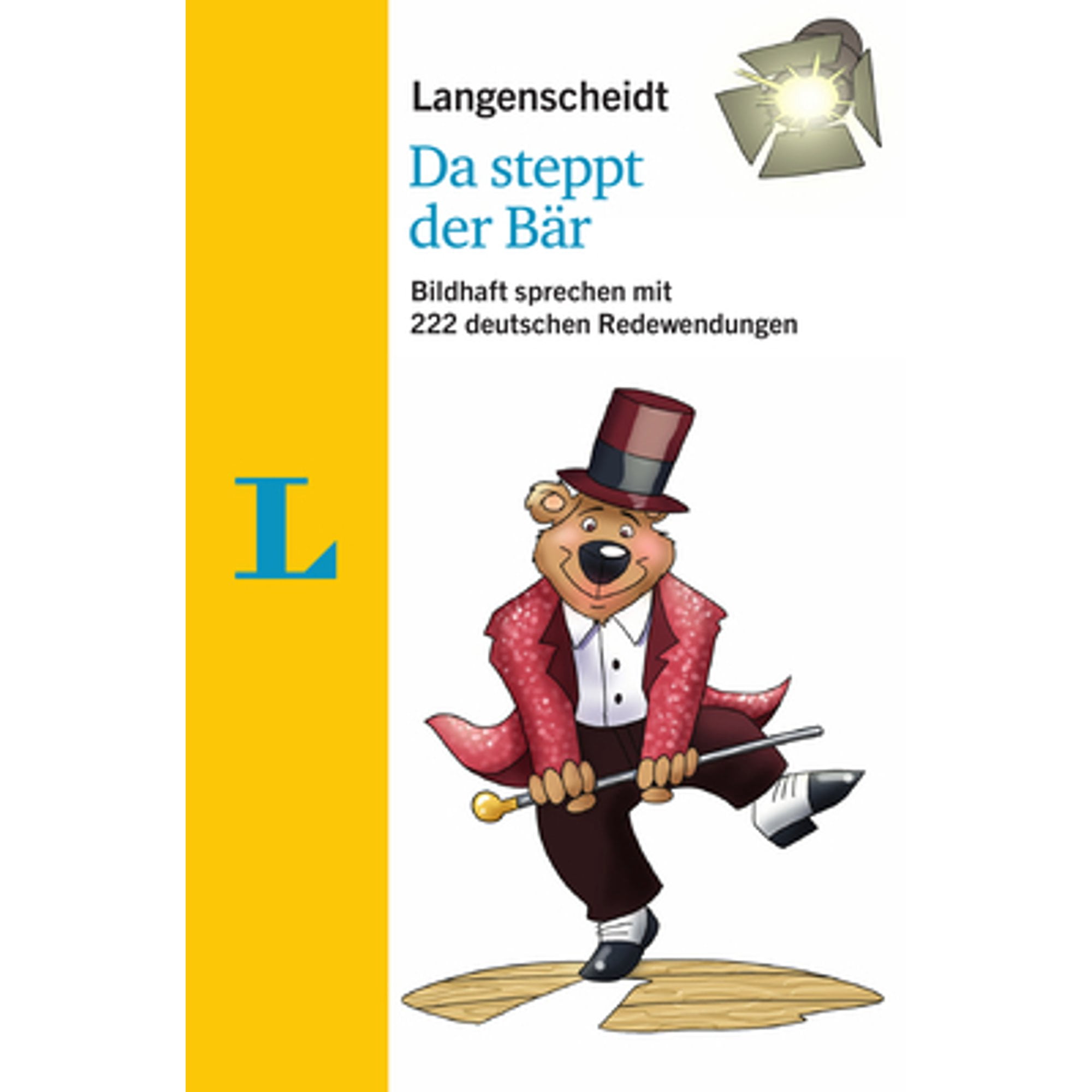 Langenscheidt Sayings and Idioms: Langenscheidt Da steppt der Bär - mit