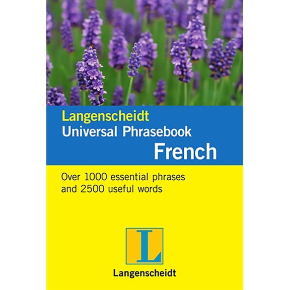 Langenscheidt Universal Phrasebooks: Langenscheidt Universal Phrasebook French : Over 1,000 essential phrases and 2,500 useful words French-English (Paperback)