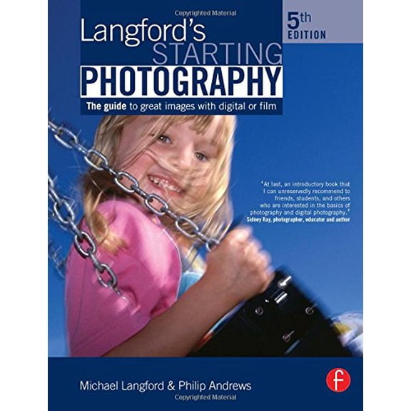 Pre-Owned Langford's Starting Photography: The Guide to Great Images with Digital or Film (Paperback) by Philip Andrews, Michael Langford