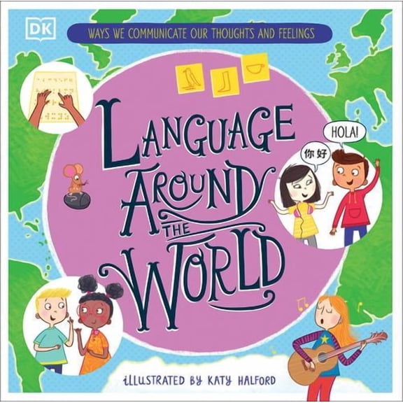 Language Around the World: Ways we Communicate our Thoughts and Feelings