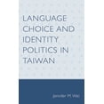thumbnail image 1 of Language Choice and Identity Politics in Taiwan, (Paperback), 1 of 1