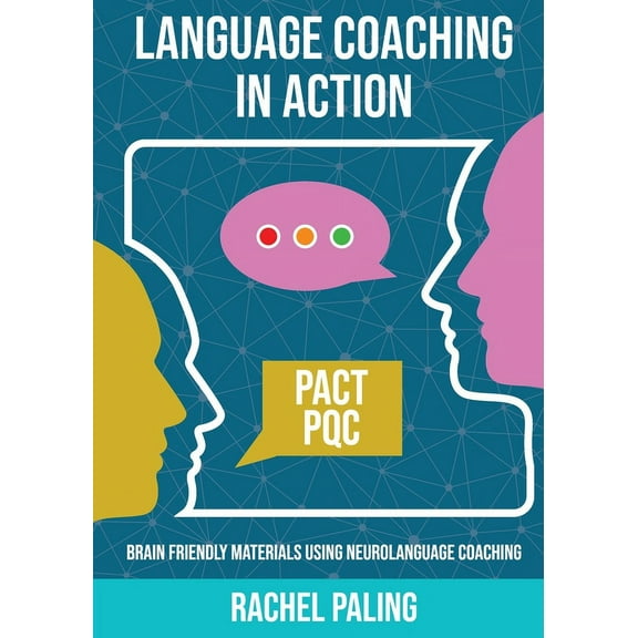 Language Coaching In Action: Brain-friendly materials using Neurolanguage Coaching (Paperback)