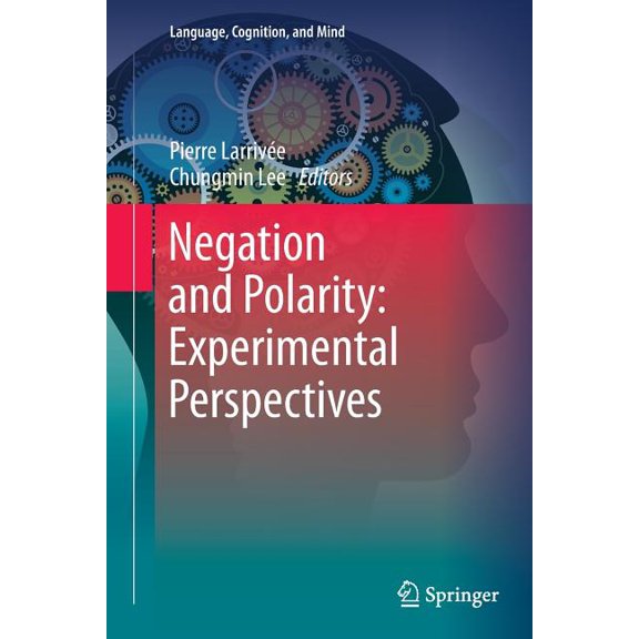 Language, Cognition, and Mind Negation and Polarity: Experimental Perspectives, Book 101, (Paperback)