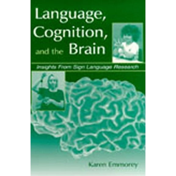 Language, Cognition, and the Brain: Insights From Sign Language Research, (Hardcover)