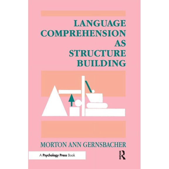 Language Comprehension As Structure Building, (Hardcover)