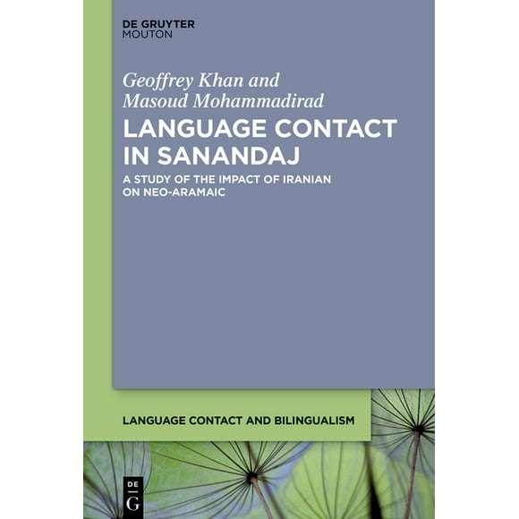 Language Contact and Bilingualism [Lcb] Language Contact in Sanandaj: A Study of the Impact of Iranian on Neo-Aramaic, Book 32, (Paperback)