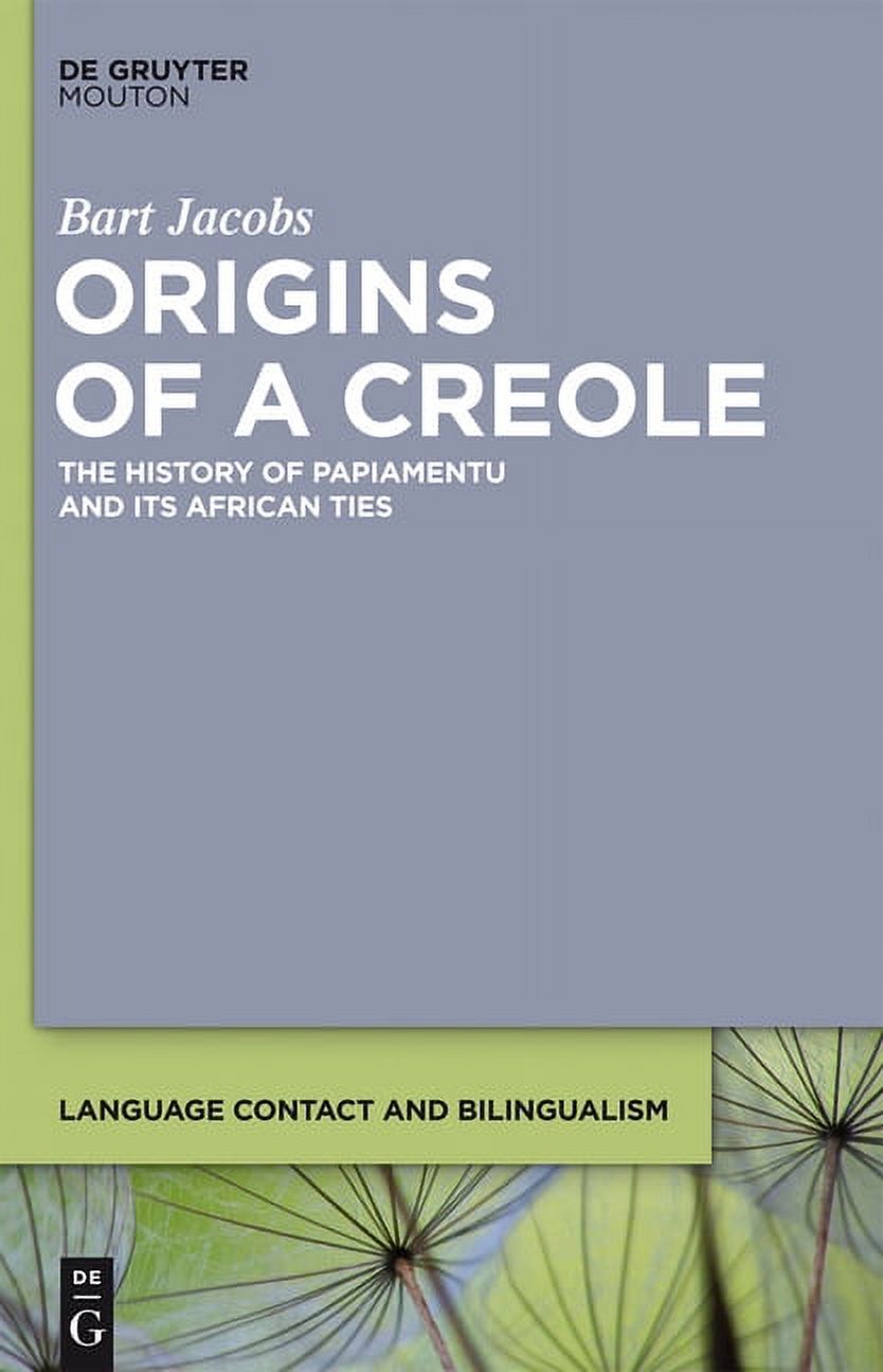 Language Contact and Bilingualism [Lcb] Origins of a Creole: The ...