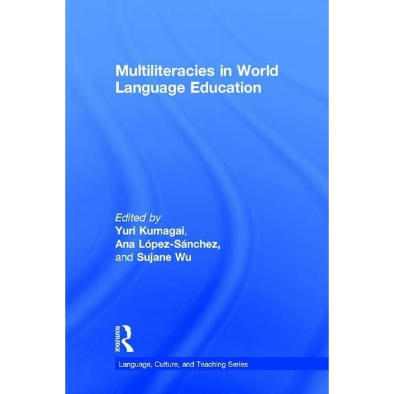 Language, Culture, and Teaching Multiliteracies in World Language Education, (Hardcover)