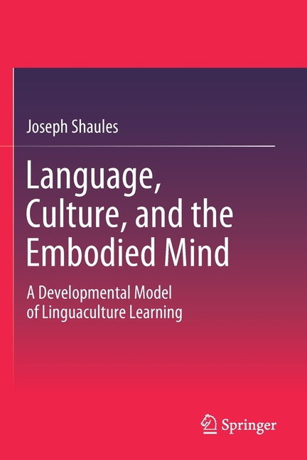 Language, Culture, and the Embodied Mind: A Developmental Model of ...