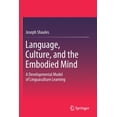 thumbnail image 1 of Language, Culture, and the Embodied Mind: A Developmental Model of Linguaculture Learning, (Paperback), 1 of 1