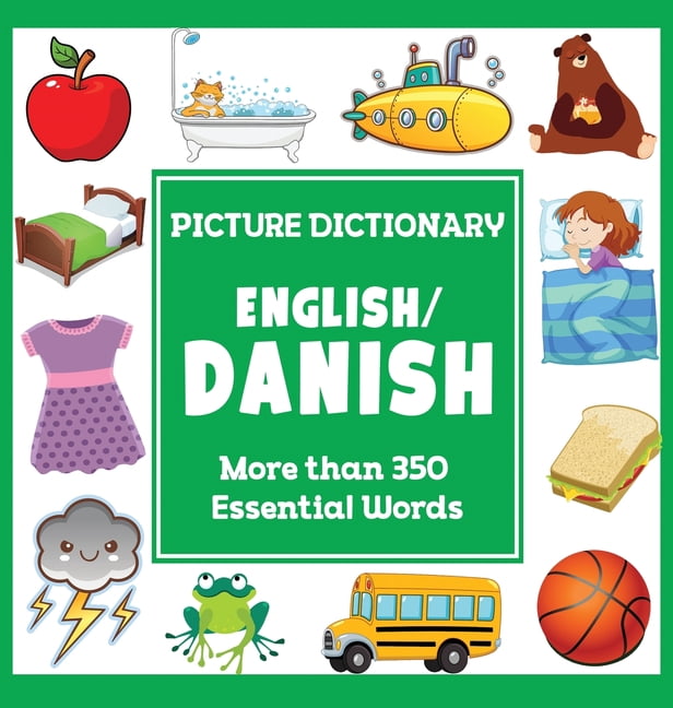 Language Dictionaries for Kids English Danish Picture Dictionary: More than 350 Essential Words, (Hardcover)