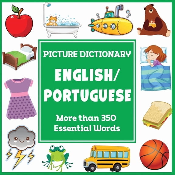 Language Dictionaries for Kids English Portuguese Picture Dictionary: More Than 350 Essential Words, (Paperback)