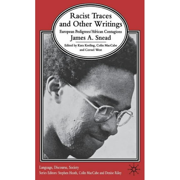 Language, Discourse, Society Racist Traces and Other Writing: European Pedigrees/ African Contagions, (Hardcover)