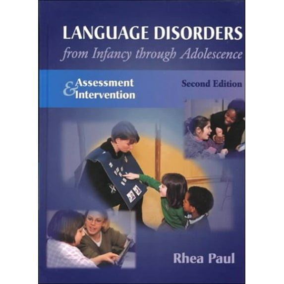 Pre-Owned Language Disorders From Infancy Through Adolescence: Assessment & Intervention (Hardcover) 0323006604 9780323006606