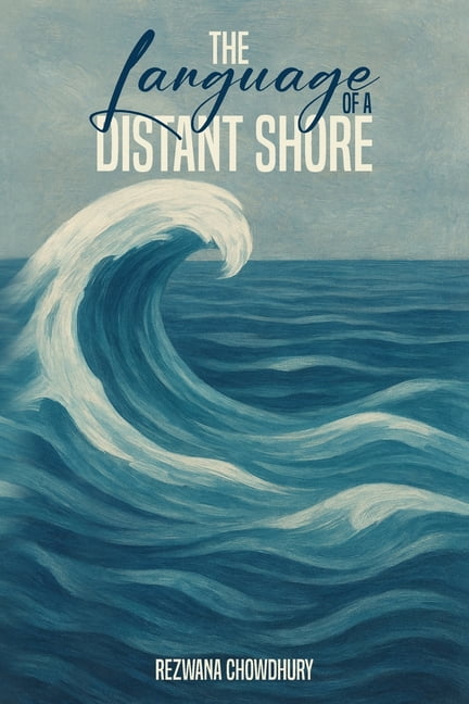 The Language of a Distant Shore: &amp;#2470;&amp;#2498;&amp;#2480;&amp;#2476;&amp;#2480;&amp;#2509;&amp;#2468;&amp;#2496, (Paperback)