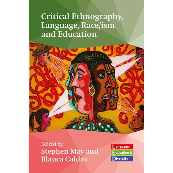 Language, Education and Diversity Critical Ethnography, Language, Race/Ism and Education, Book 2, (Hardcover)