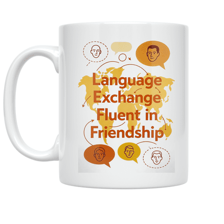Language Exchange Fluent in Friendship - Language Learner - 11 oz Ceramic Coffee Mug