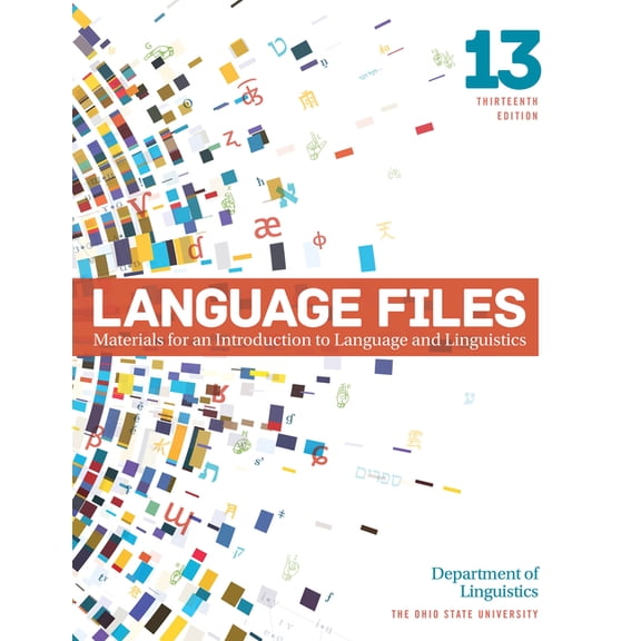 Language Files: Materials for an Introduction to Language and Linguistics, 13th Edition, (Paperback)