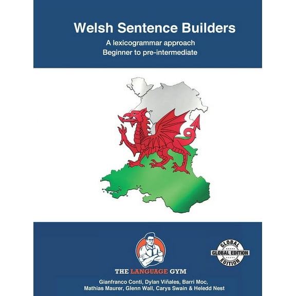 The Language Gym - Sentence Builder Books: Welsh Sentence Builders - A Lexicogrammar approach: Welsh Sentence Builders - Beginner to Pre-intermediate (Paperback)