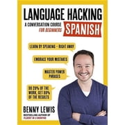 Language Hacking with Benny Lewis Language Hacking Spanish Learn How to Speak Spanish - Right Away, Paperback