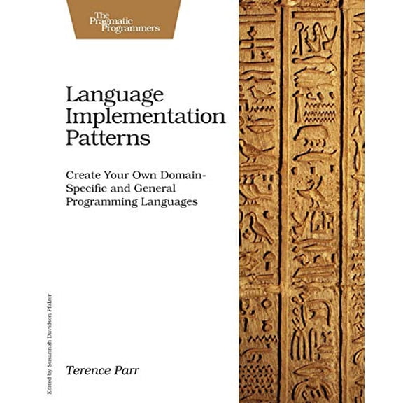 Pre-Owned Language Implementation Patterns: Create Your Own Domain-Specific and General Programming Languages (Paperback) 193435645X 9781934356456