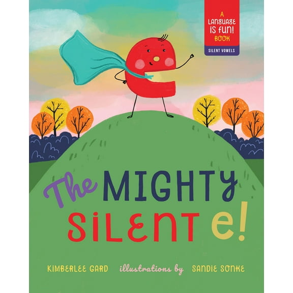 Language Is Fun The Mighty Silent E!, (Hardcover)