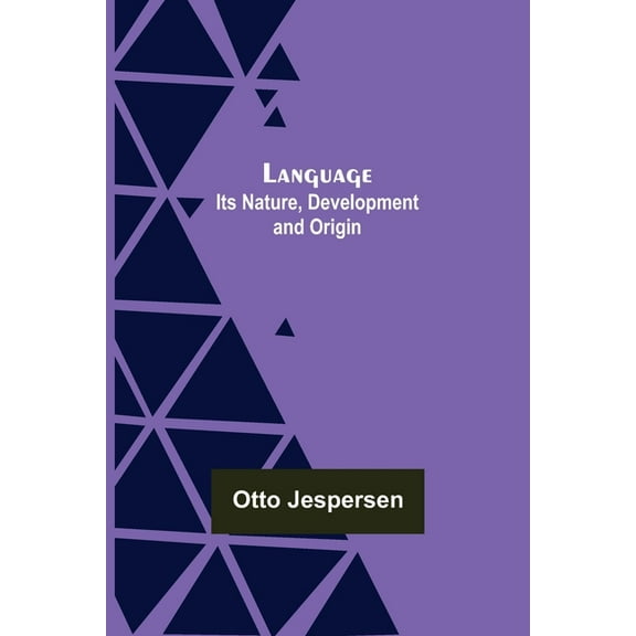 Language: Its Nature, Development and Origin, (Paperback)