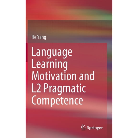 Language Learning Motivation and L2 Pragmatic Competence, (Hardcover)