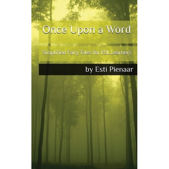 Language Learning Short Stories Once Upon a Word: Simplified Fairy Tales for ESL Learners, Book 1, (Hardcover)