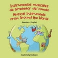 thumbnail image 1 of Language Lizard Bilingual Explore Musical Instruments from Around the World (Spanish-English): Instrumentos musicales de alrededor del mundo, (Paperback), 1 of 1