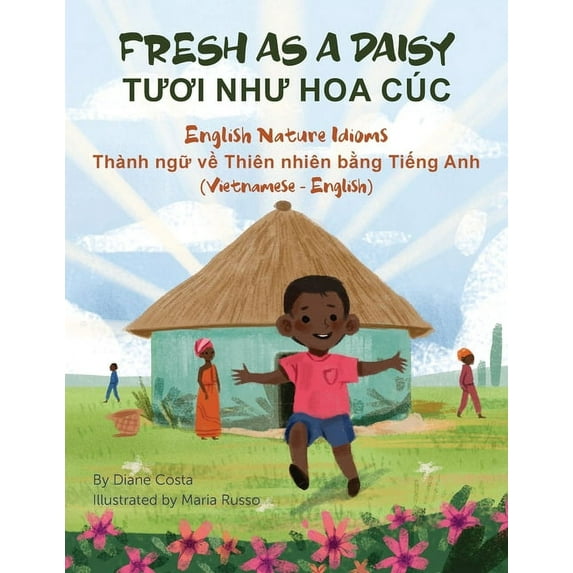 Language Lizard Bilingual Idioms Fresh as a Daisy - English Nature Idioms (Vietnamese-English): TƯƠi NhƯ Hoa Cúc, (Paperback)