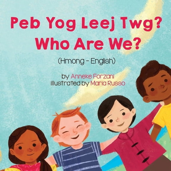 Language Lizard Bilingual Living in Harm Who Are We? (Hmong-English): Peb Yog Leej Twg?, (Paperback)