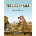 thumbnail image 1 of Language Lizard Idiom The Lion's Share: Animal Idioms (A Multicultural Book), Book 1, (Paperback), 1 of 1