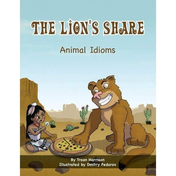 Language Lizard Idiom The Lion's Share: Animal Idioms (A Multicultural Book), Book 1, (Paperback)