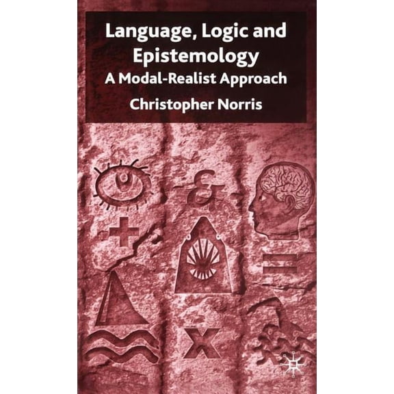 Language, Logic and Epistemology: A Modal-Realist Approach, (Hardcover)