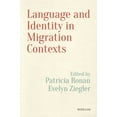 thumbnail image 1 of Language, Migration and Identity: Language and Identity in Migration Contexts (Paperback), 1 of 1