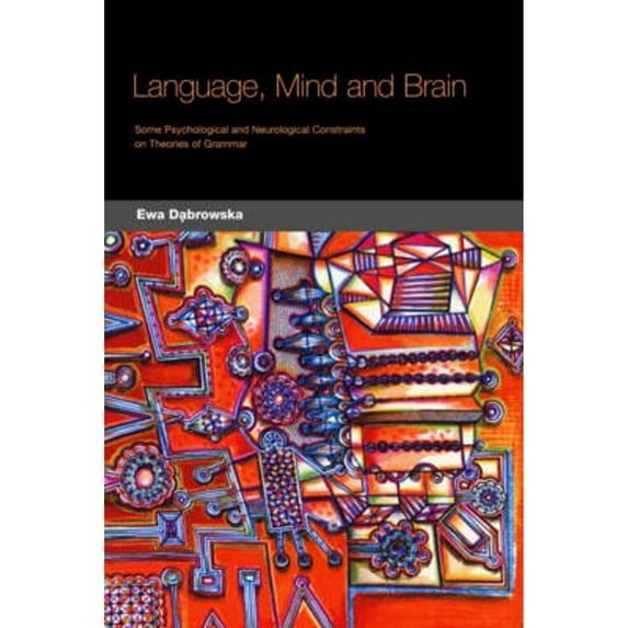 Pre-Owned Language, Mind and Brain: Some Psychological and Neurological Constraints on Theories of Grammar (Paperback) 1589010477 9781589010475