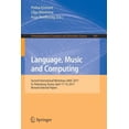 thumbnail image 1 of Communications in Computer and Informati Language, Music and Computing: Second International Workshop, Lmac 2017, St. Petersburg, Russia, April 17-19, 2017, Revi, Book 943, (Paperback), 1 of 1