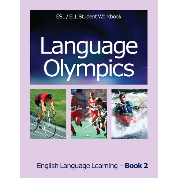 English Language Learning Language Olympics ESL/ELL Student Workbook: English as Second Language / English Language Learning - Book Two, Book 2, (Paperback)