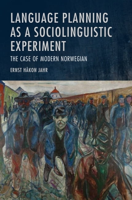 Language Planning as a Sociolinguistic Experiment: The Case of Modern Norwegian, (Paperback)