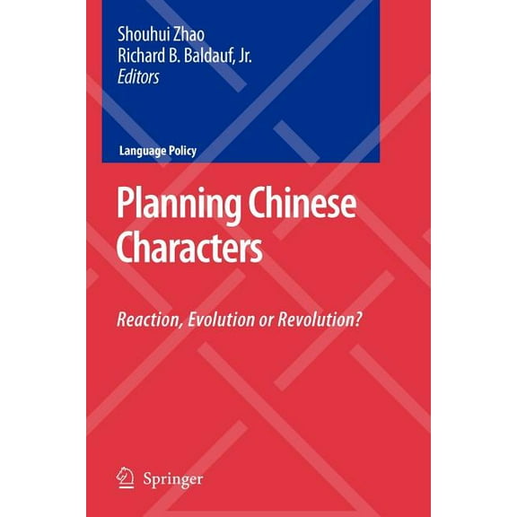 Language Policy Planning Chinese Characters: Reaction, Evolution or Revolution?, Book 9, (Paperback)