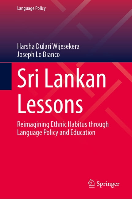Language Policy Sri Lankan Lessons: Reimagining Ethnic Habitus Through ...