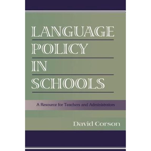 Pre-Owned Language Policy in Schools: A Resource for Teachers and Administrators (Paperback) 0805832963 9780805832969