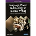 thumbnail image 1 of Language, Power, and Ideology in Political Writing: Emerging Research and Opportunities (Paperback), 1 of 1
